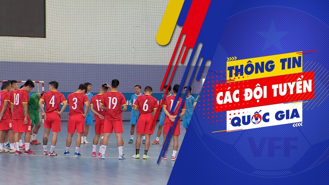 Vff Đt Futsal Việt Nam Hội Quân Chuẩn Bị Tranh Vé Dự Vck Fifa Futsal World Cup 2021